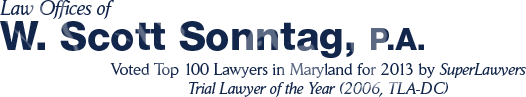 Law Offices of W. Scott Sonntag P.A. | Voted Top 100 Lawyers in Maryland for 2013 by SuperLawyers | Trial Lawyer Of The Year
